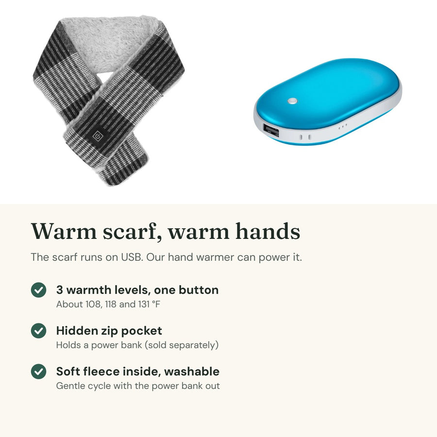 Warm scarf, warm hands – The scarf runs on USB. Our hand warmer can power it.